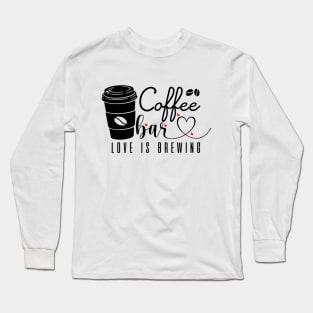 Are You Brewing Coffee for Me Long Sleeve T-Shirt